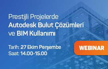 Prestijli Projelerde Autodesk Bulut Çözümleri ve BIM Kullanımı
