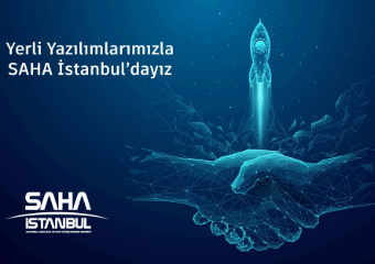 Yerli Yazılımlarımızla SAHA İstanbul'dayız