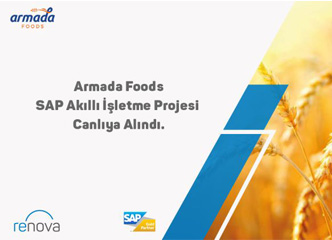 Armada Foods SAP Akıllı İşletme Projemiz Canlıya Alındı