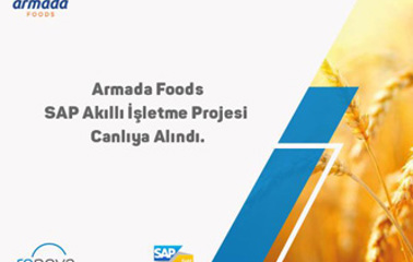 Armada Foods SAP Akıllı İşletme Projemiz Canlıya Alındı