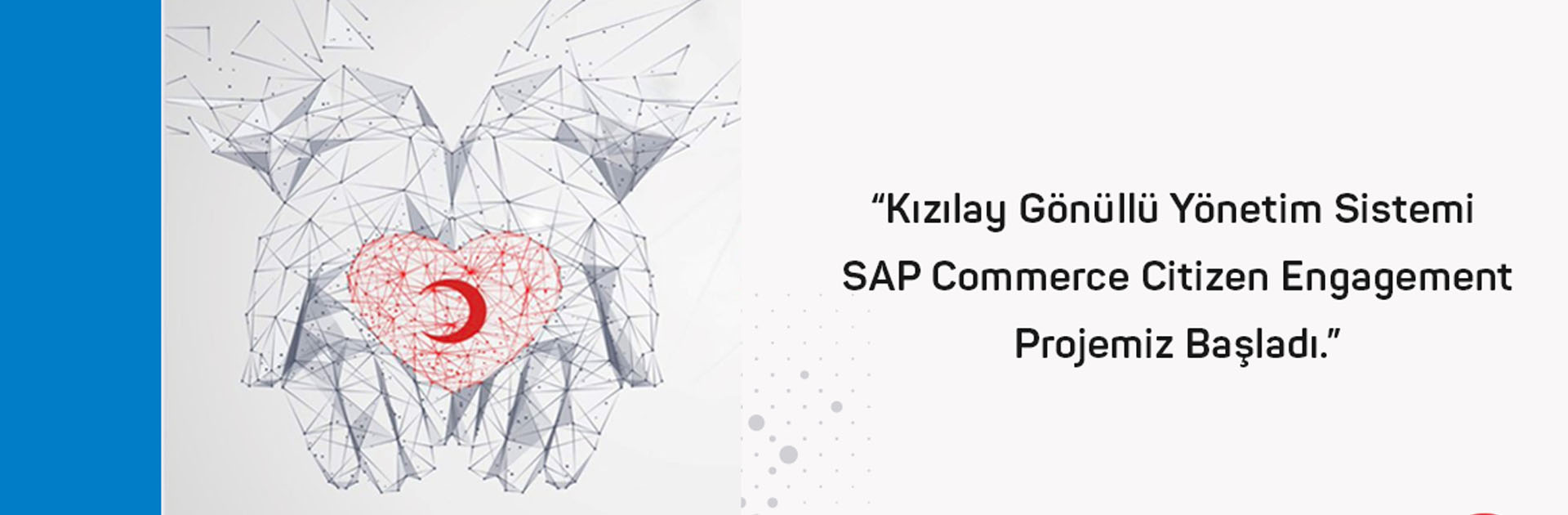 Kızılay Gönüllü Yönetim Sistemi SAP Commerce Citizen Engagement Projemiz Başladı.