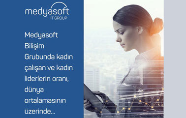 Medyasoft Bilişim Grubunda kadın çalışan ve kadın liderlerin oranı, dünya ortalamasının üzerinde…